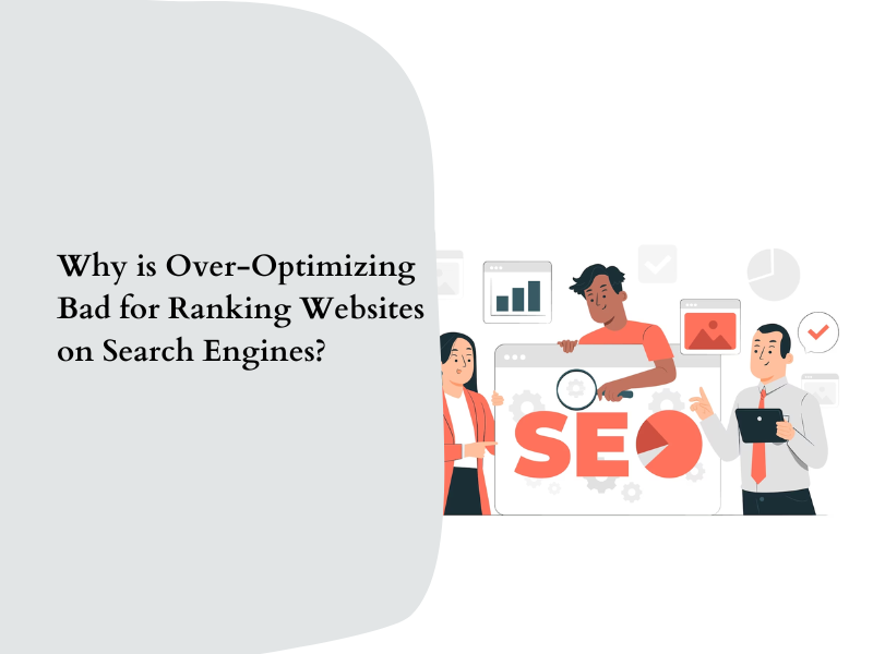 Why is Over-Optimizing Bad for Ranking Websites on Search Engines?
